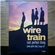 Wire Train - Last Perfect Thing